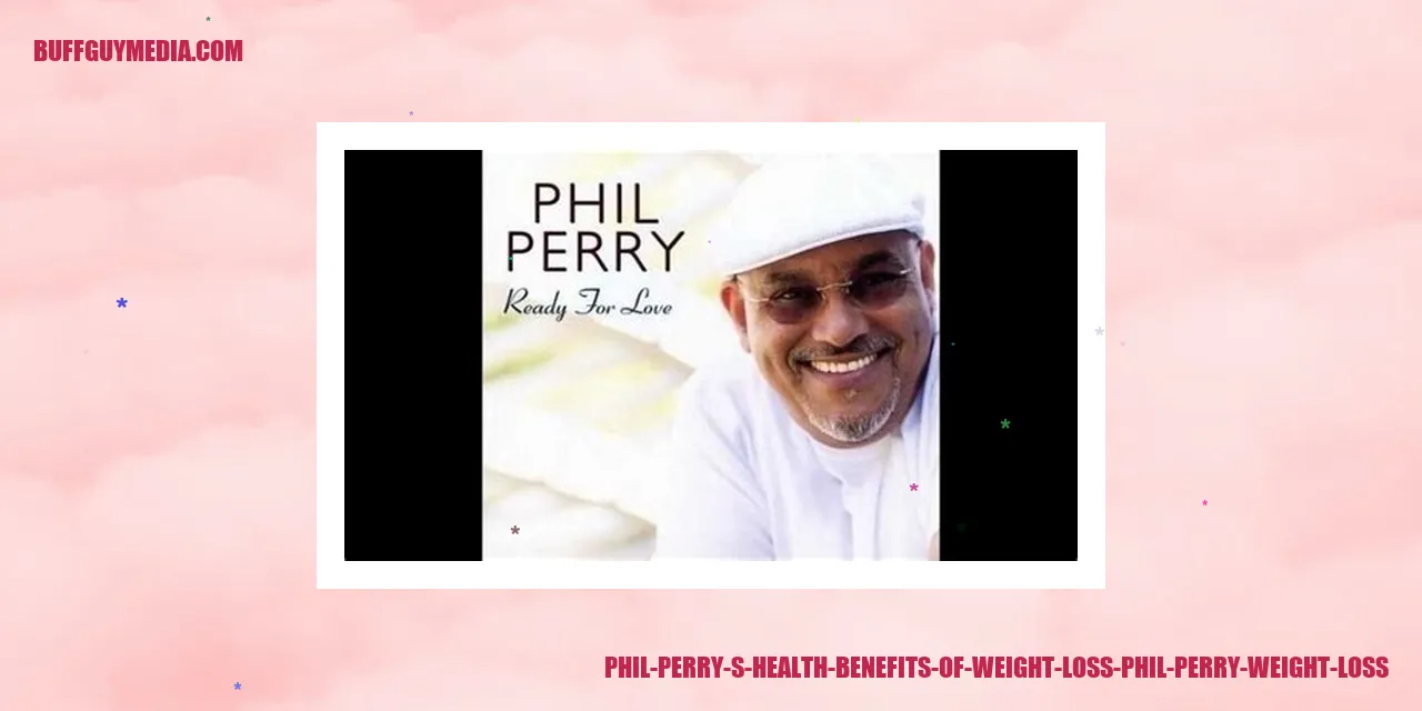 Phil Perry's Health Benefits of Weight Loss