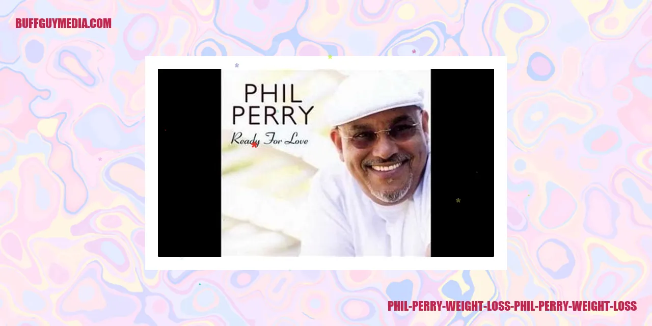 phil perry weight loss phil perry weight loss