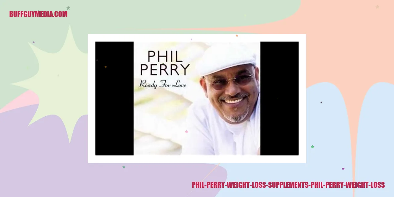 Phil Perry Weight Loss Supplements
