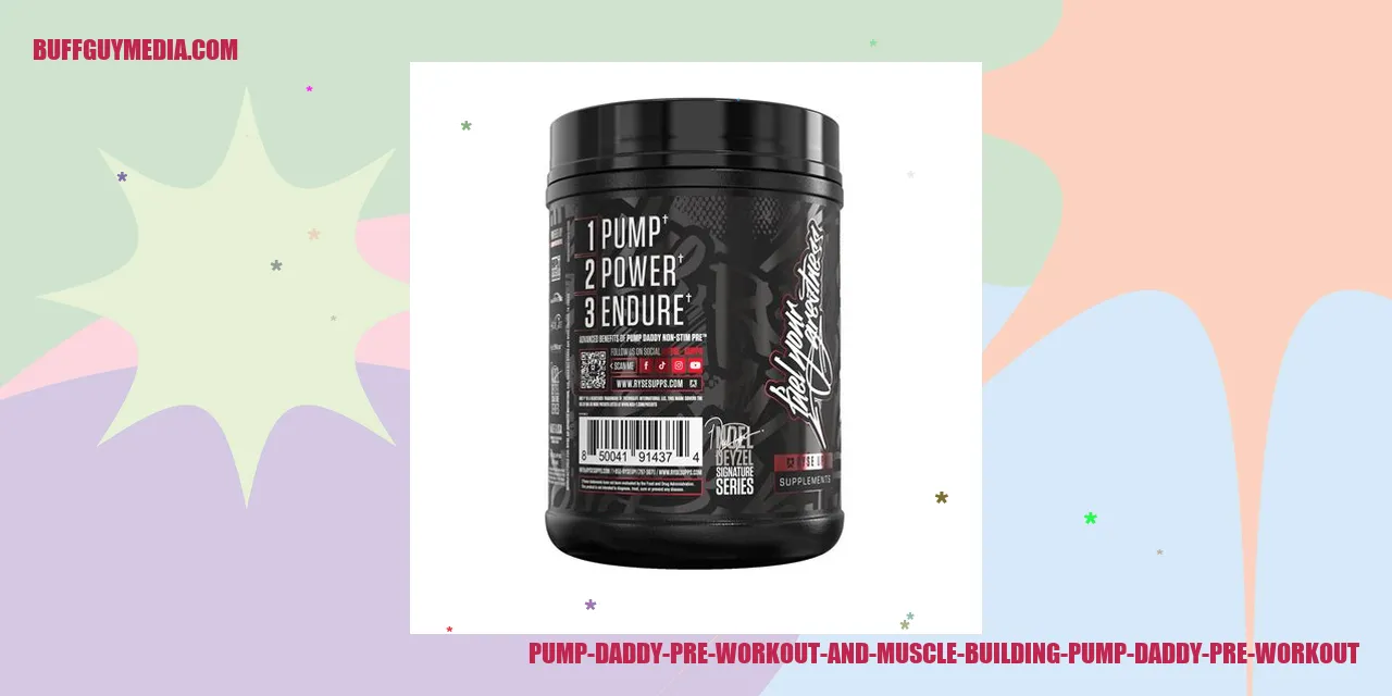 Pump Daddy Pre Workout and Muscle Building
