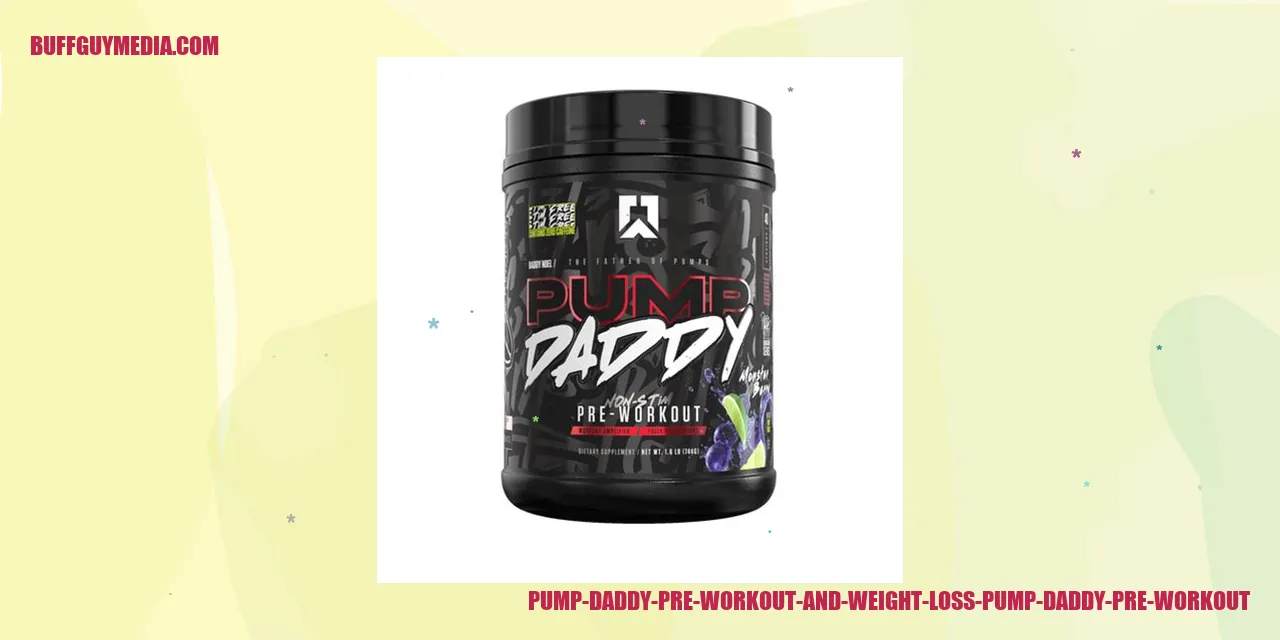 Pump Daddy Pre Workout and Weight Loss