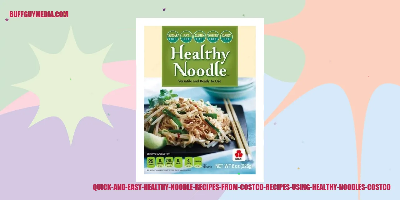 Quick and Easy Healthy Noodle Recipes from Costco