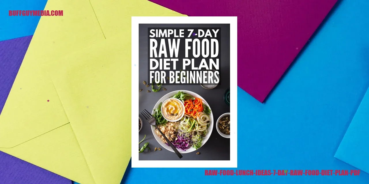Raw Food Lunch Ideas - Discover a 7 Day Raw Food Diet Plan PDF