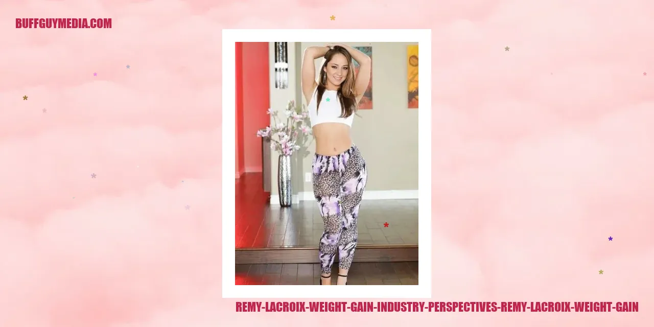Remy Lacroix Weight Gain: Industry Perspectives