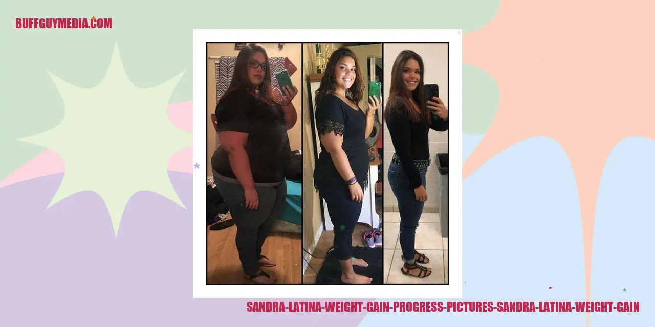 Sandra Latina Weight Gain Progress Pictures