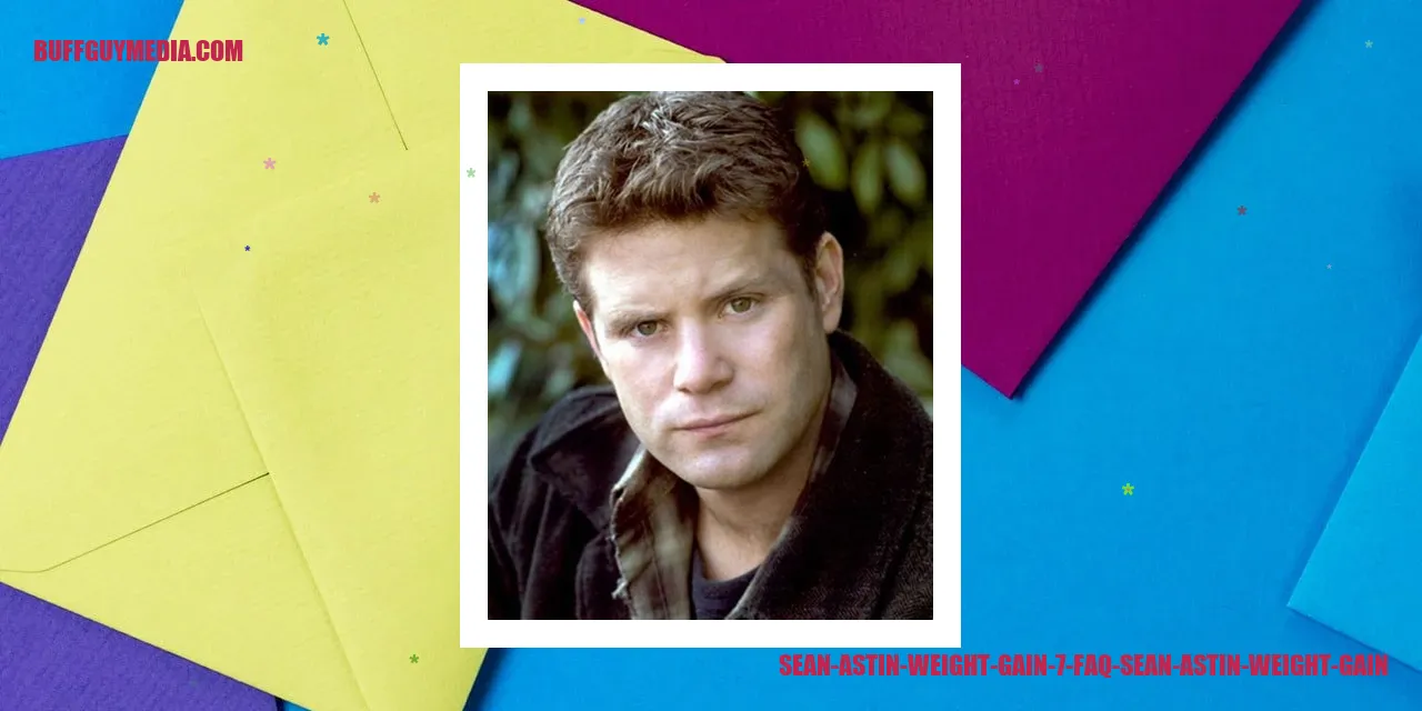 Sean Astin Weight Gain - 7 Frequently Asked Questions