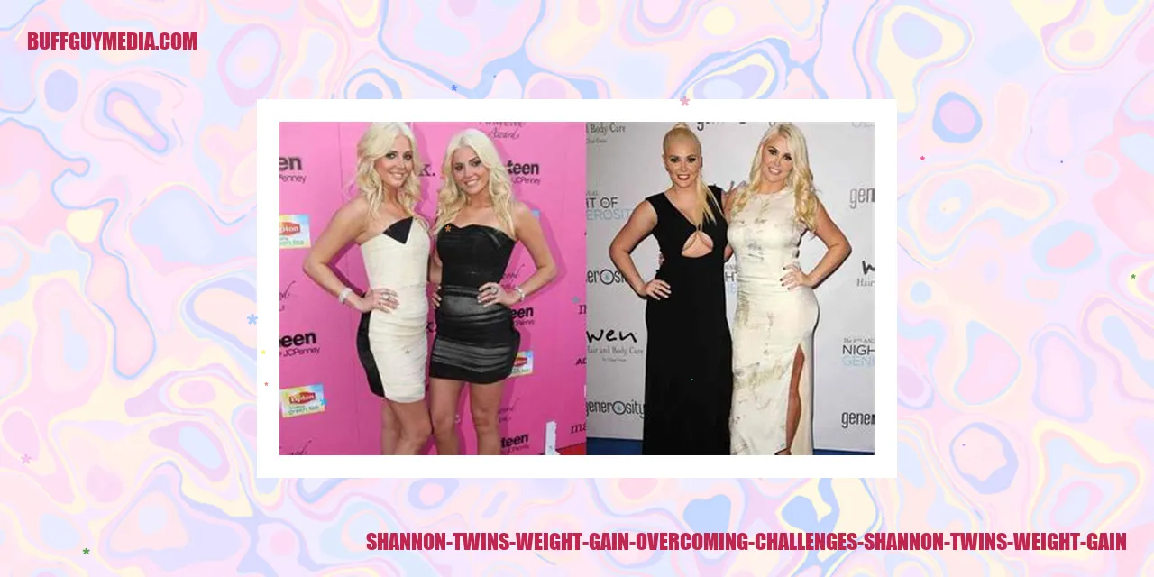Shannon Twins Weight Gain: Overcoming Challenges