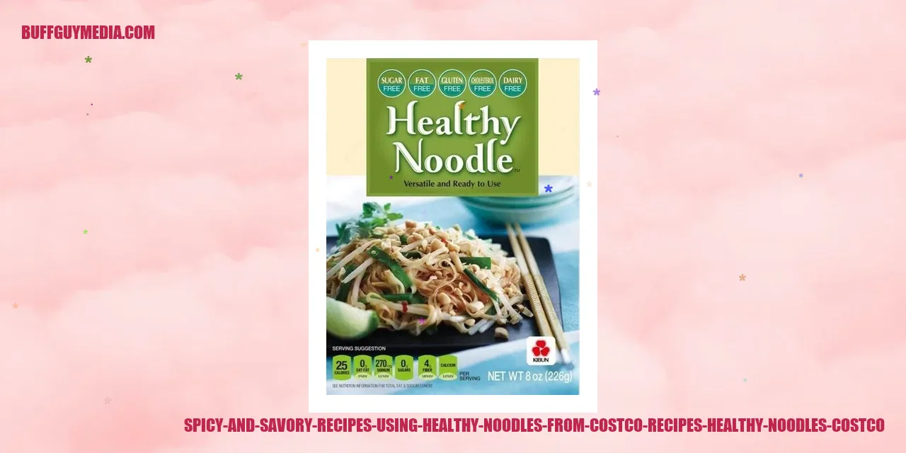 Spicy and Savory Recipes using Healthy Noodles from Costco