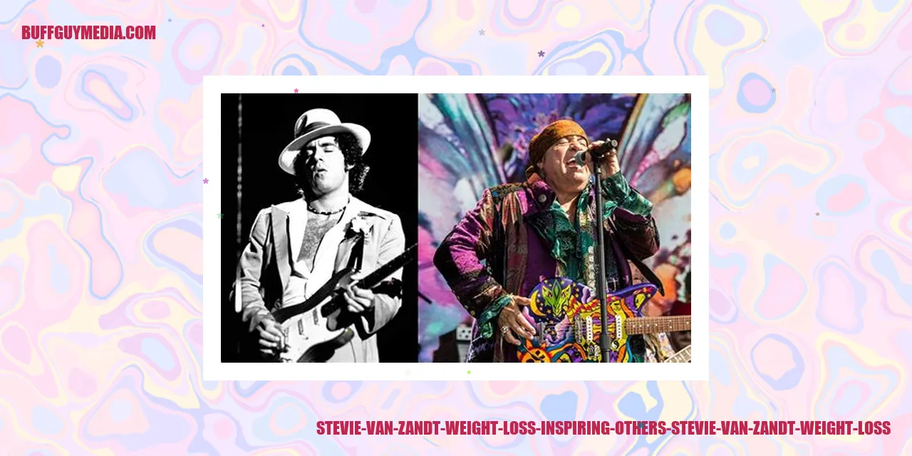 Stevie Van Zandt Weight Loss: Inspiring Others