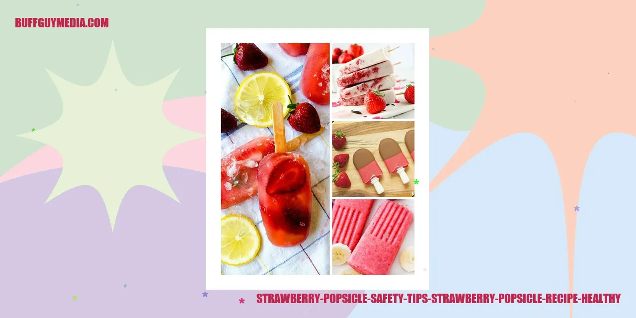 Strawberry Popsicle Safety Tips
