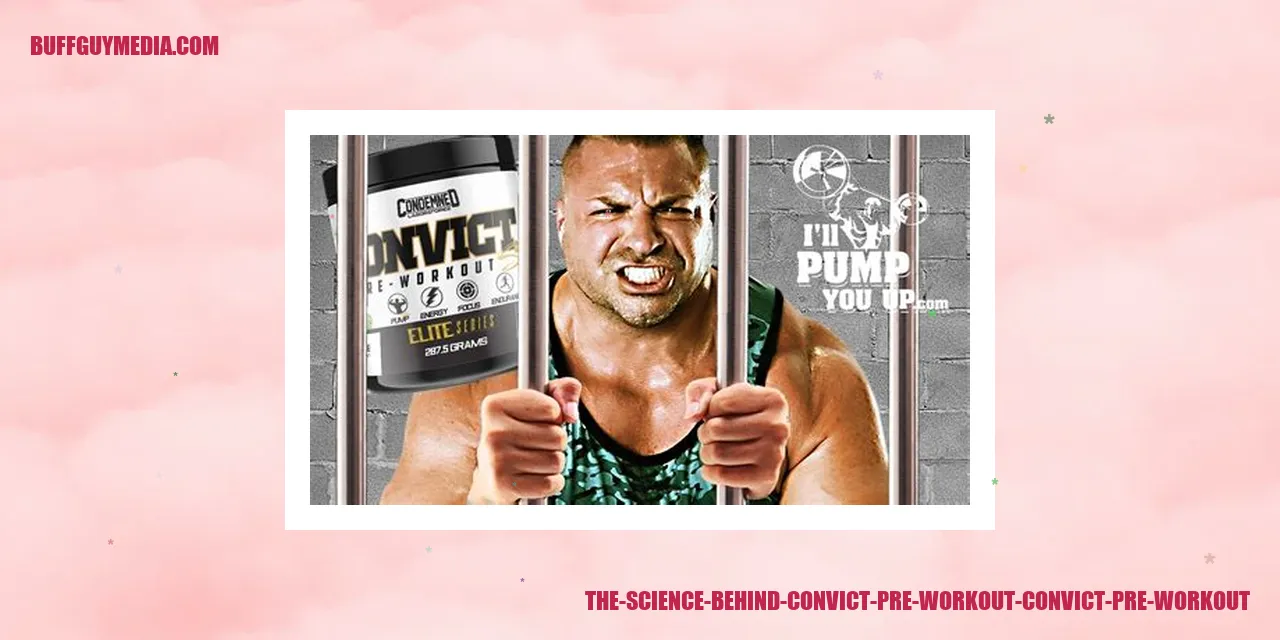 the science behind convict pre workout convict pre workout