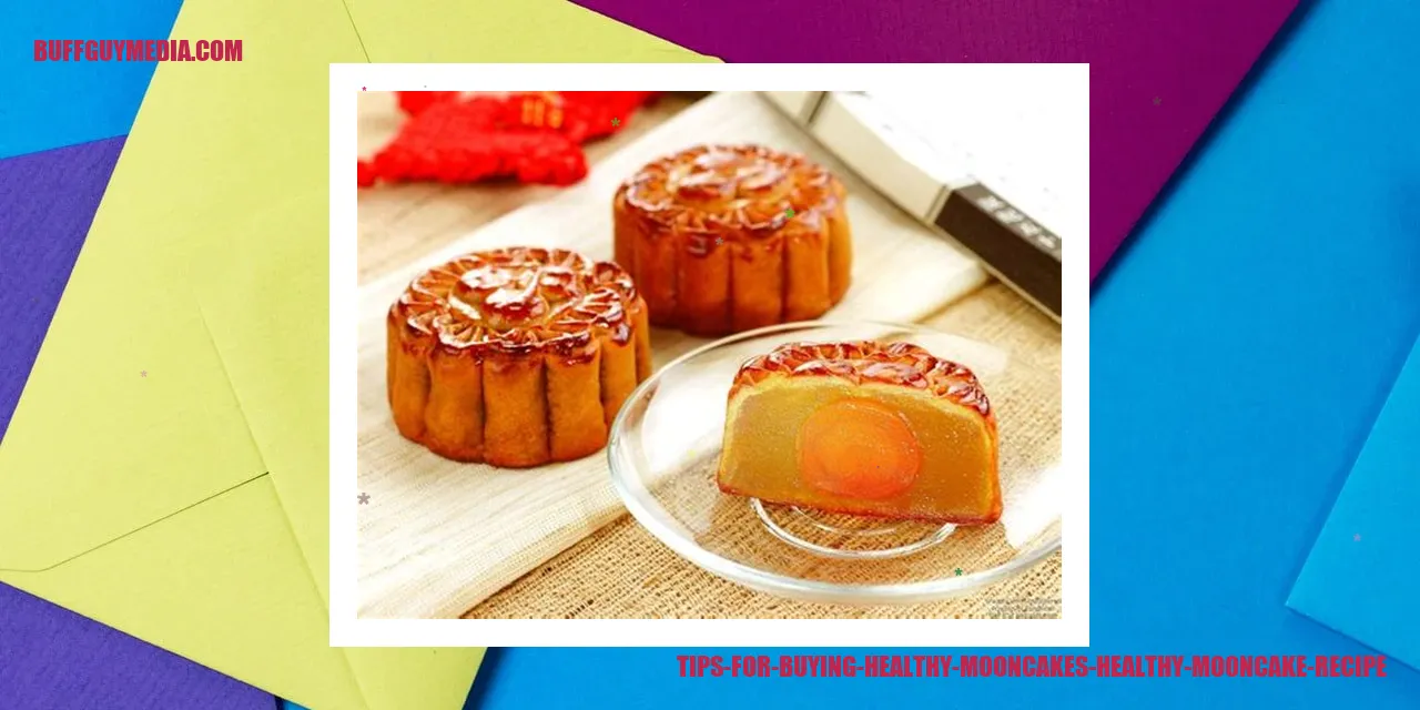 Tips for Purchasing Nutritious Mooncakes