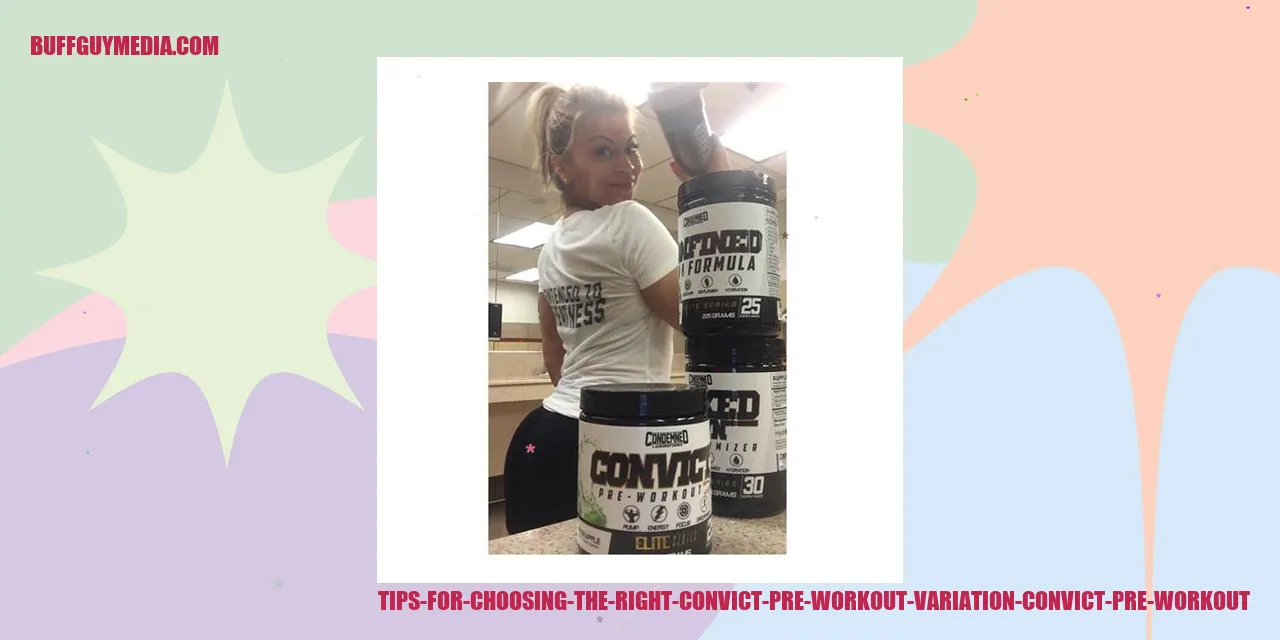 Tips for Choosing the Right Convict Pre-Workout Variation