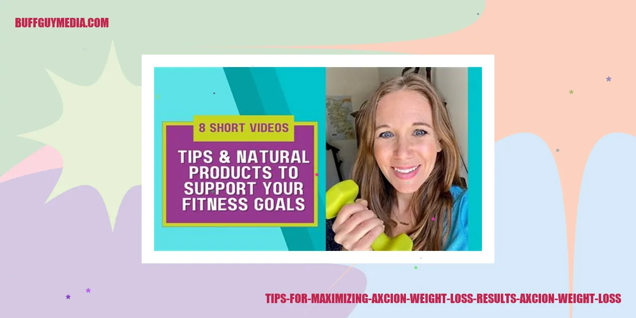 Tips for Enhancing Axcion Weight Loss Results