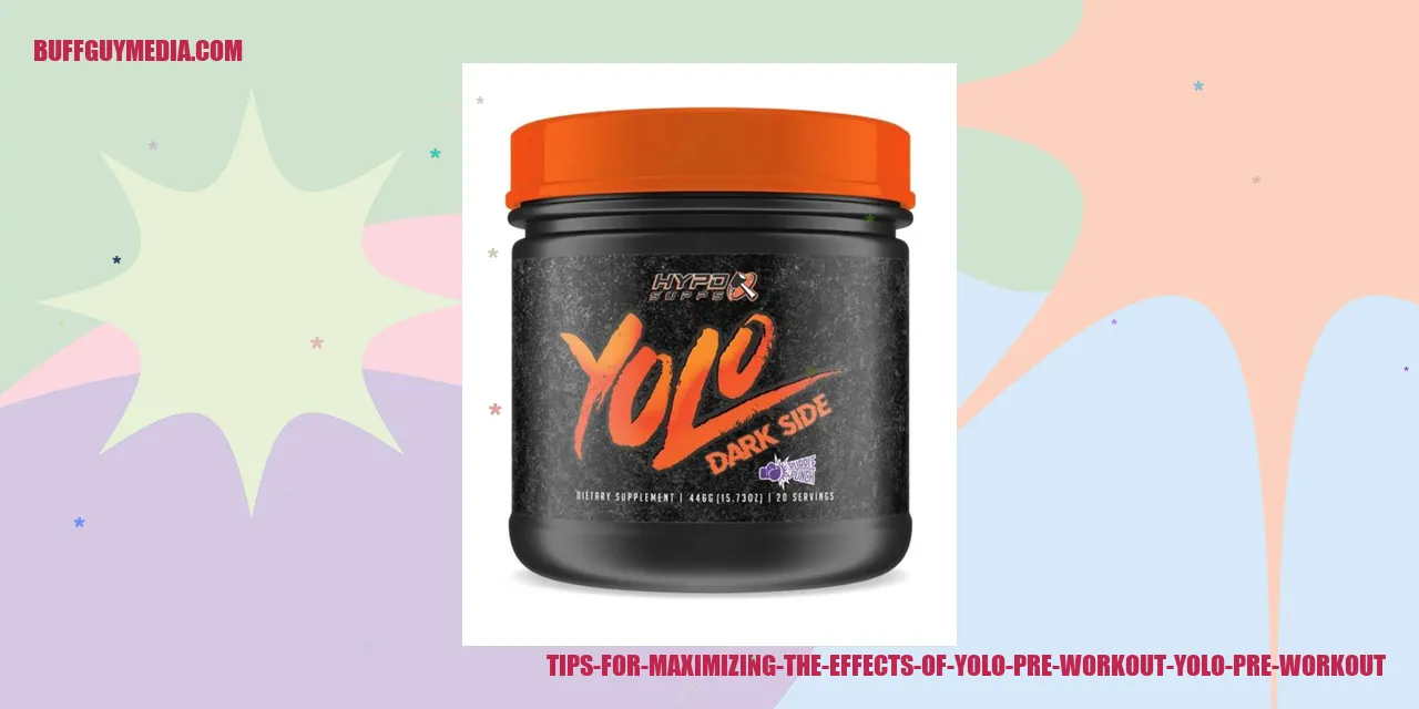 Tips for Getting the Most Out of Yolo Pre Workout