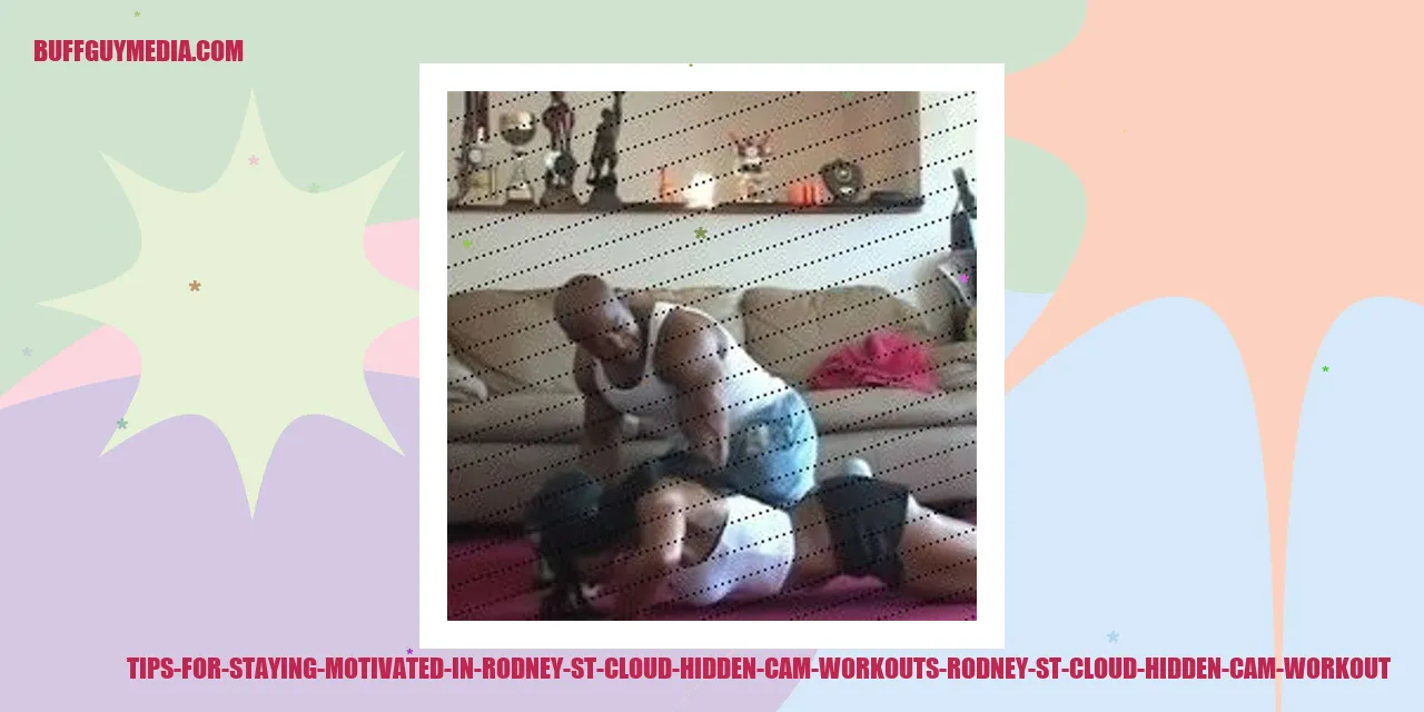 Image representing Tips for Staying Motivated in Rodney St Cloud Hidden Cam Workouts