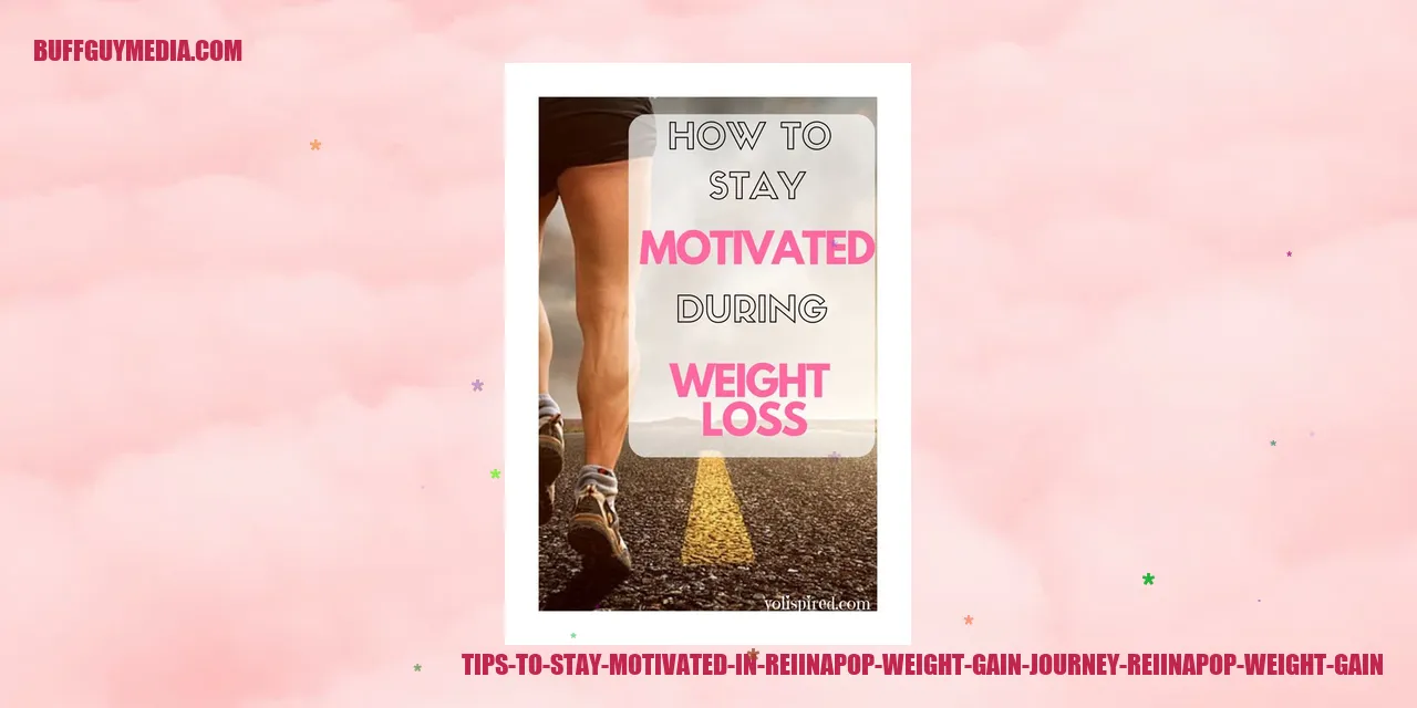 Tips to Stay Motivated in Reiinapop Weight Gain Journey