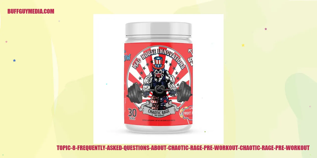Frequently Asked Questions about Chaotic Rage Pre-Workout