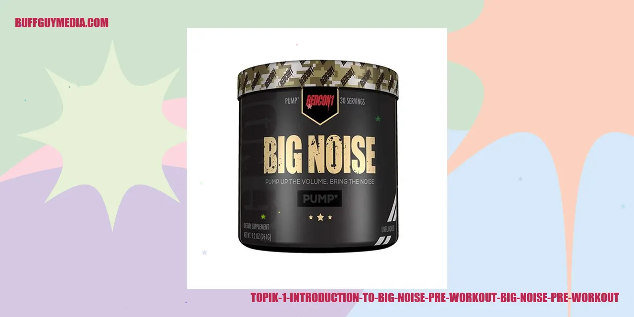 topik 1 introduction to big noise pre workout big noise pre workout