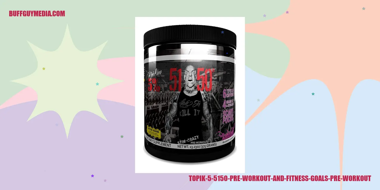 Topik 5: 5150 Pre Workout and Fitness Goals Pre Workout