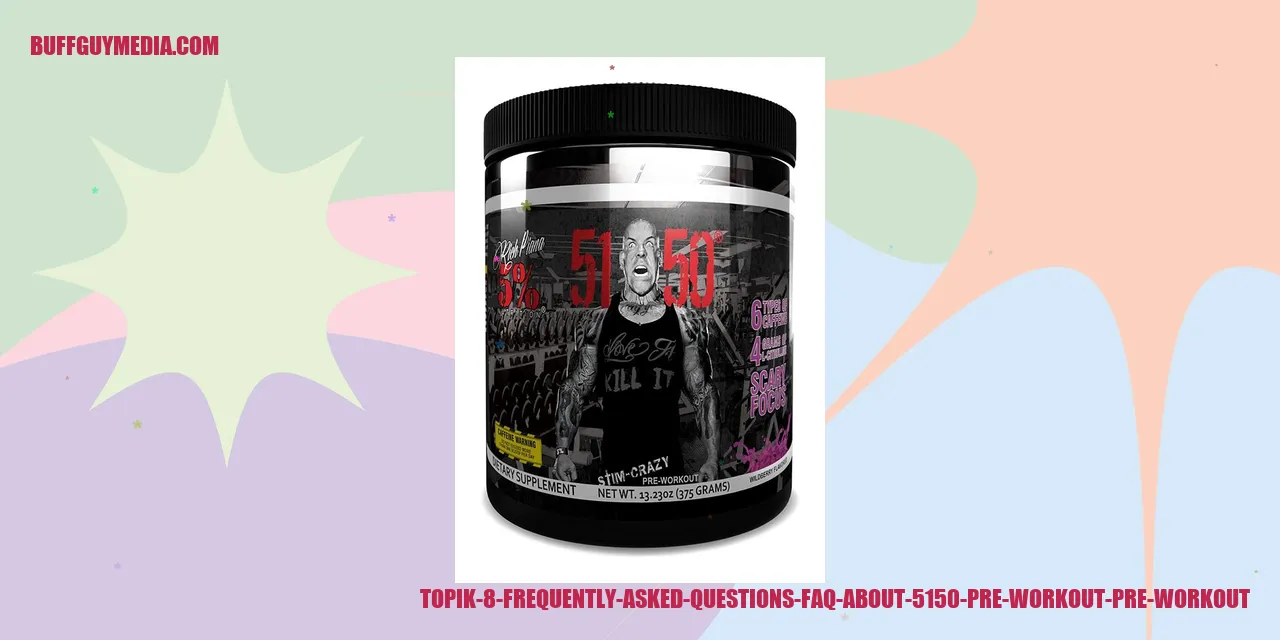 Topik 8: Frequently Asked Questions (FAQ) about 5150 Pre Workout