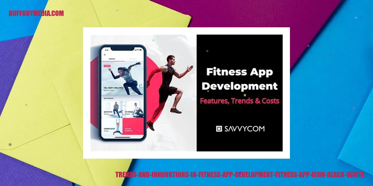 Trends and Innovations in Fitness App Development