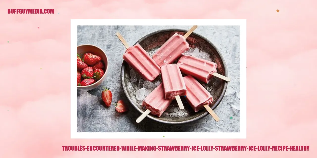 Common Challenges in Creating Strawberry Ice Lollies