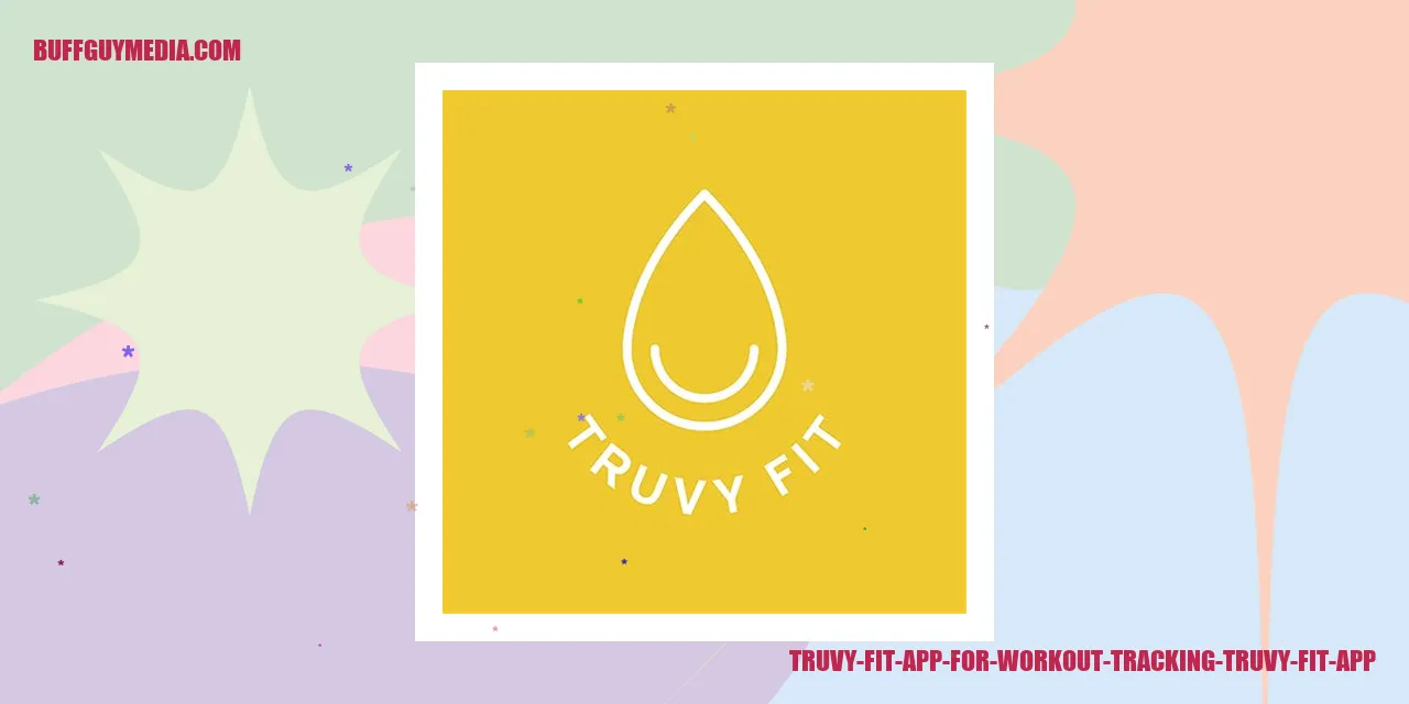 Truvy Fit App for Workout Tracking