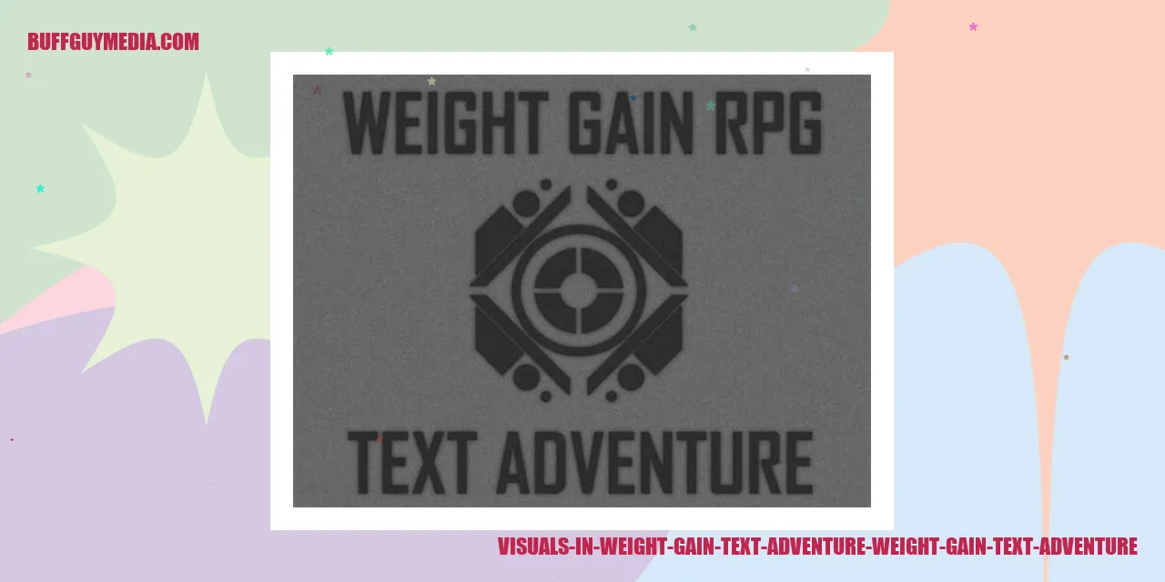 Visuals in Weight Gain Text Adventure