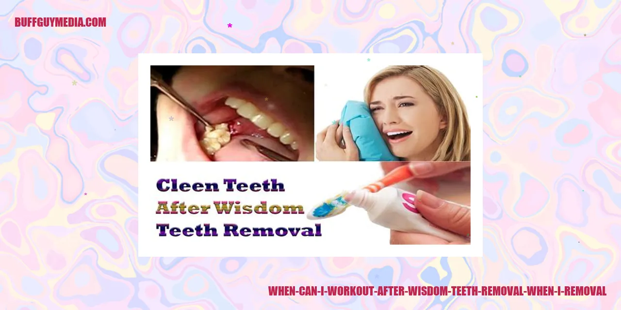 when can i workout after wisdom teeth removal when i removal